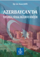 AZERBAYCAN’DA TOPLUMSAL/SİYASAL DEĞİŞİM VE DÖNÜŞÜM