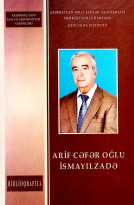 Arif Cəfər oğlu İsmayıl-zadə: biobiblioqrafiya