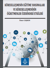 Küreselleşmenin eğitime yansımaları ve küreselleşmeninin öğretmenler üzerindeki etkileri