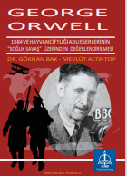 George Orwellin Bin dokuz yüz seksen  Dört ve Hayvan çiftliği adlı eserlerinin Soğuk Savaş üzerinden değerlendirilmesi