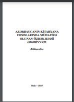 Azərbaycanın kitabxana fondlarında mühafizə olunan özbək bədii ədəbiyyatı: Biblioqrafiya 