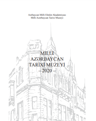 AMEA Milli Azərbaycan Tarixi Muzeyi - 2020