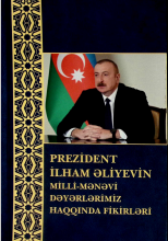 Prezident İlham Əliyevin milli-mənəvi dəyərlərimiz haqqında fikirləri