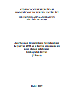 Azərbaycan Respublikası Prezidentinin 12 yanvar 2004-cü il tarixli sərəncamı ilə nəşr olunan kitabların biblioqrafik təsviri (II hissə) 
