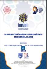 TASARIM VE MİMARLIK PERSPEKTİFİNDE GELENEKSELE BAKIŞ
