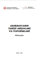 Azərbaycanım tarisi abidalari va taponimlari: biblioqrafiya