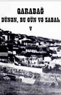 Qarabağ dünən, bu gün və sabah V- ci elmi-əməli konfrans materiallarının toplusu 