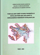 Torpaqların Təbii və Kənd Təsərrüfatı Zonaları üzrə Qısa Xülasə və İstifadəsində Perspektiv İstiqamətlər