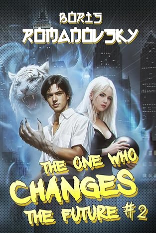 The One Who Changes the Future (Book #2): A Dystopian Portal Progression Fantasy Series