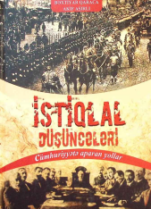 İstiqlal düşüncələri. Cümhuriyyətə aparan yollar