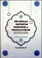 Dini-mifoloji kontekstdə kosmoqoni və esxatoloji miflər