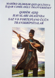 Qədim aşıq havaları əsasında saz və fortepiano üçün transkripsiyalar
