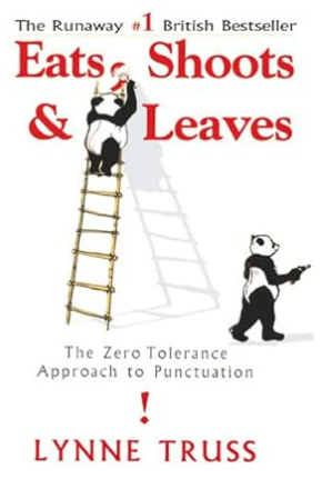 Eats, Shoots & Leaves: The Zero Tolerance Approach to Punctuation
