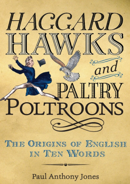Haggard Hawks and Paltry Poltroons: The Origins of English in Ten Words