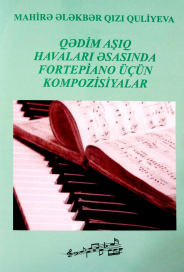 Qədim aşıq havaları əsasında fortepiano üçün kompozisiyalar