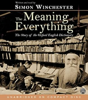 The Meaning of Everything: The Story of the Oxford English Dictionary