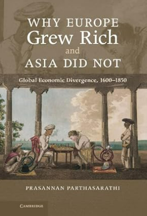 Why Europe Grew Rich and Asia Did Not: Global Economic Divergence, 1600-1850
