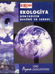 Ekologiya. Dünyamızın bugünü və sabahı
