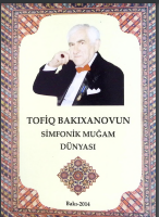 Tofiq Bakıxanovun simfonik muğam dünyası: "Nava", "Humayun", "Rahab", "Şahnaz", "Dügah"