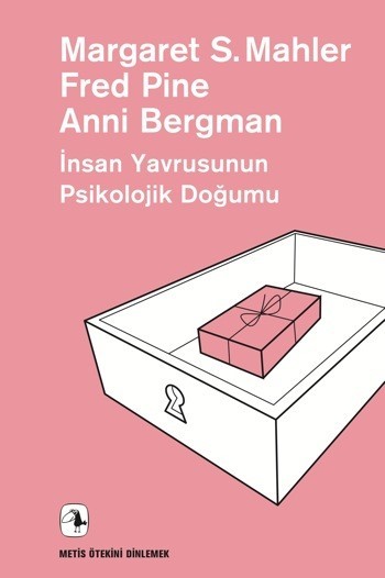 İnsan Yavrusunun Psikolojik Doğumu