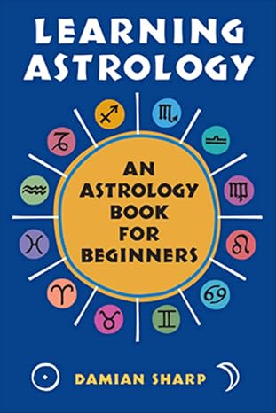 Learning Astrology: An Astrology Book for Beginners