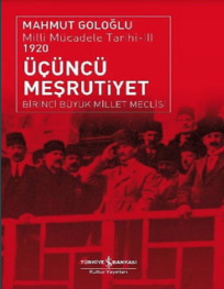 Milli Mücadele Tarihi III - 1920 Üçüncü Meşrutiyet
