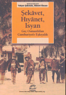 Şekavet, Hıyanet, isyan Geç Osmanlı'dan Cumhuriyet'e Eşkıyalık