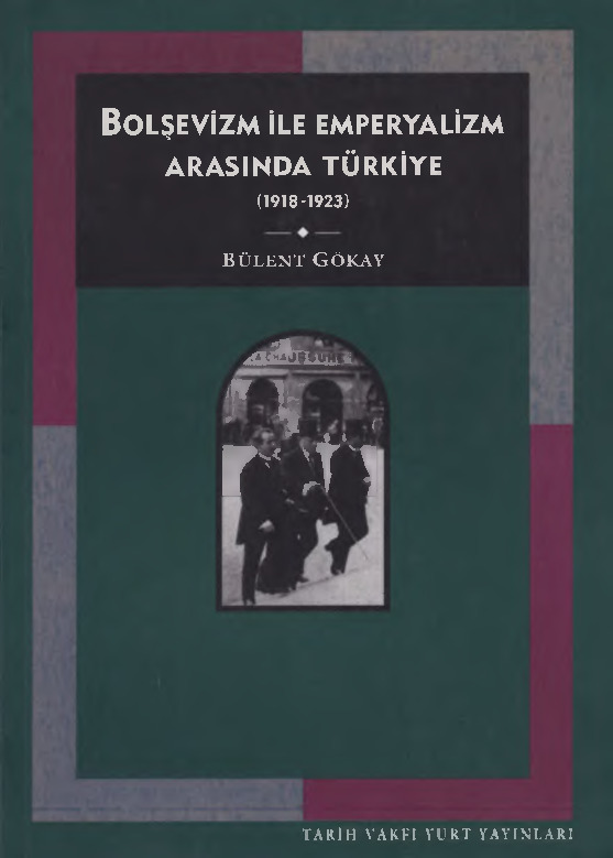 Bolşevizm ile Emperyalizm Arasında Türkiye 1918-1923