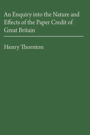 An Enquiry into the Nature and Effects of the Paper Credit of Great Britain (1802)