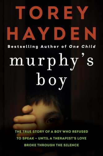 Murphy's Boy: From the Bestselling Author of One Child A True Story of Love Breaking Through Eight Years of Silence