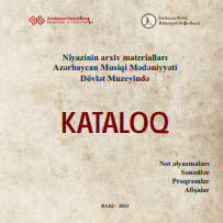 Niyazinin arxiv materialları Azərbaycan Musiqi Mədəniyyəti Dövlət Muzeyində kataloq