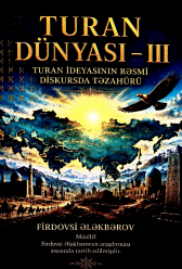 Turan Dünyası – III: Turan İdeyasının Rəsmi Diskursda Təzahürü
