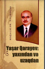 Yaşar Qarayev: yaxından və uzaqdan