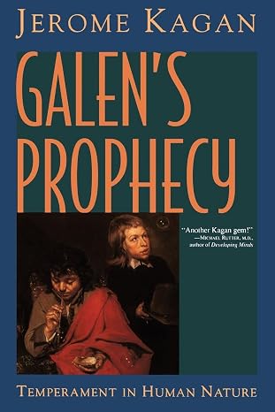 Galen's Prophecy: Temperament In Human Nature