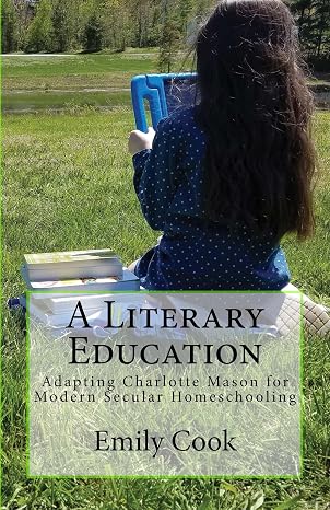 A Literary Education: Adapting Charlotte Mason for Modern Secular Homeschooling