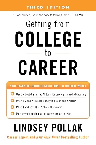Getting from College to Career: Your Essential Guide to Succeeding in the Real World