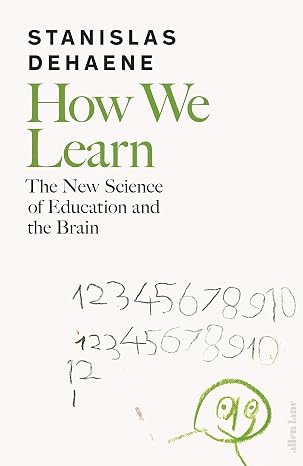 How We Learn: The New Science of Education and the Brain