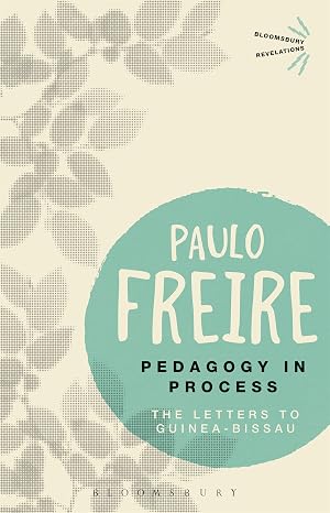 Pedagogy in Process: The Letters to Guinea-Bissau (Bloomsbury Revelations)