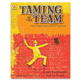 Taming of the Team: How Great Teams Work Together