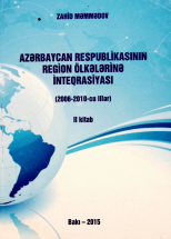 Azərbaycan Respublikasının Region Ölkələrinə inteqrasiyası. II kitab